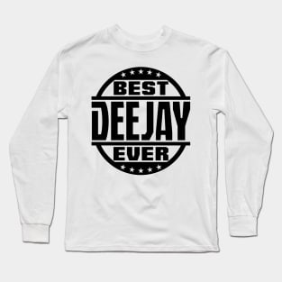 Best Deejay Ever Long Sleeve T-Shirt